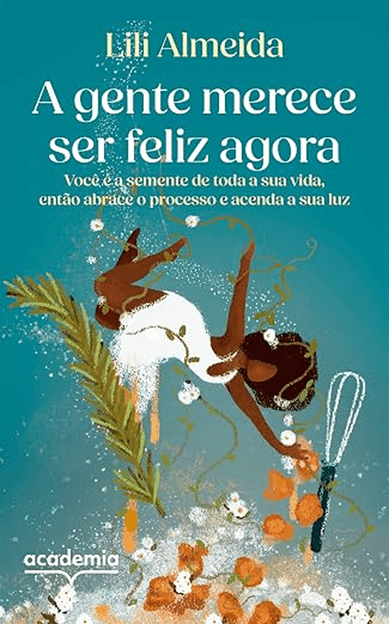 Capa do livro A gente merece ser feliz agora, de Lili Almeida